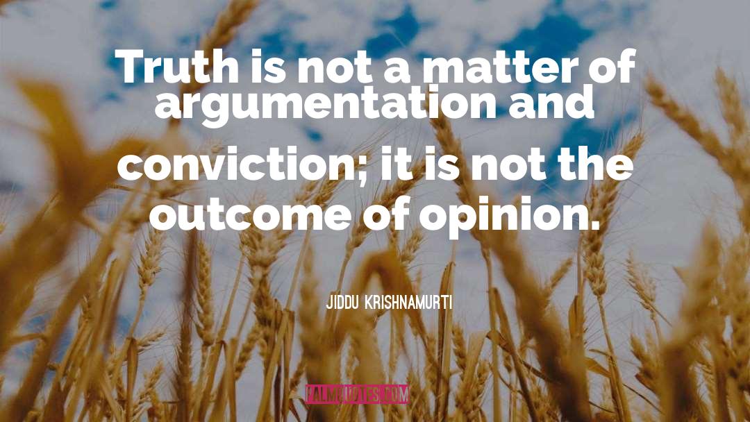 Argumentation quotes by Jiddu Krishnamurti