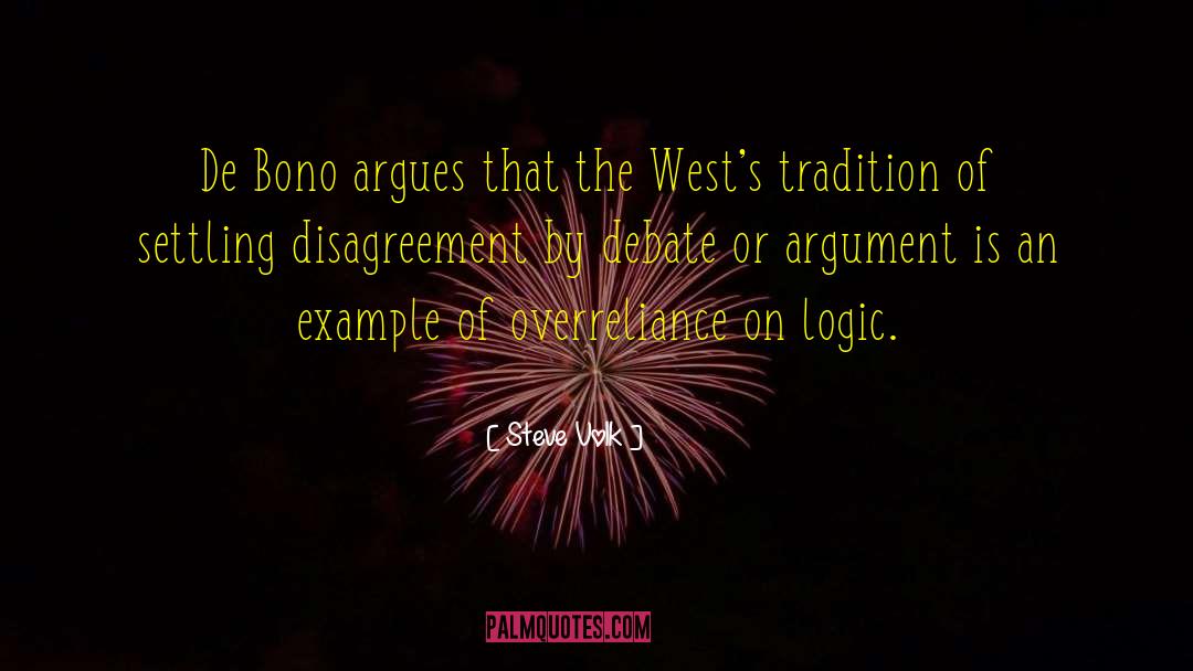 Argumentation quotes by Steve Volk