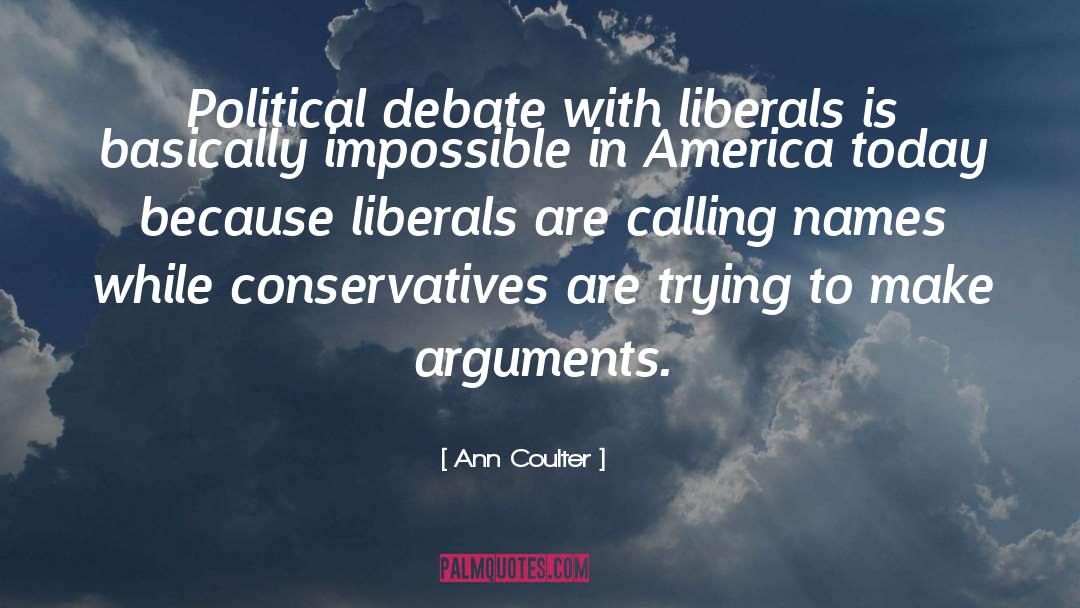 Arguments quotes by Ann Coulter