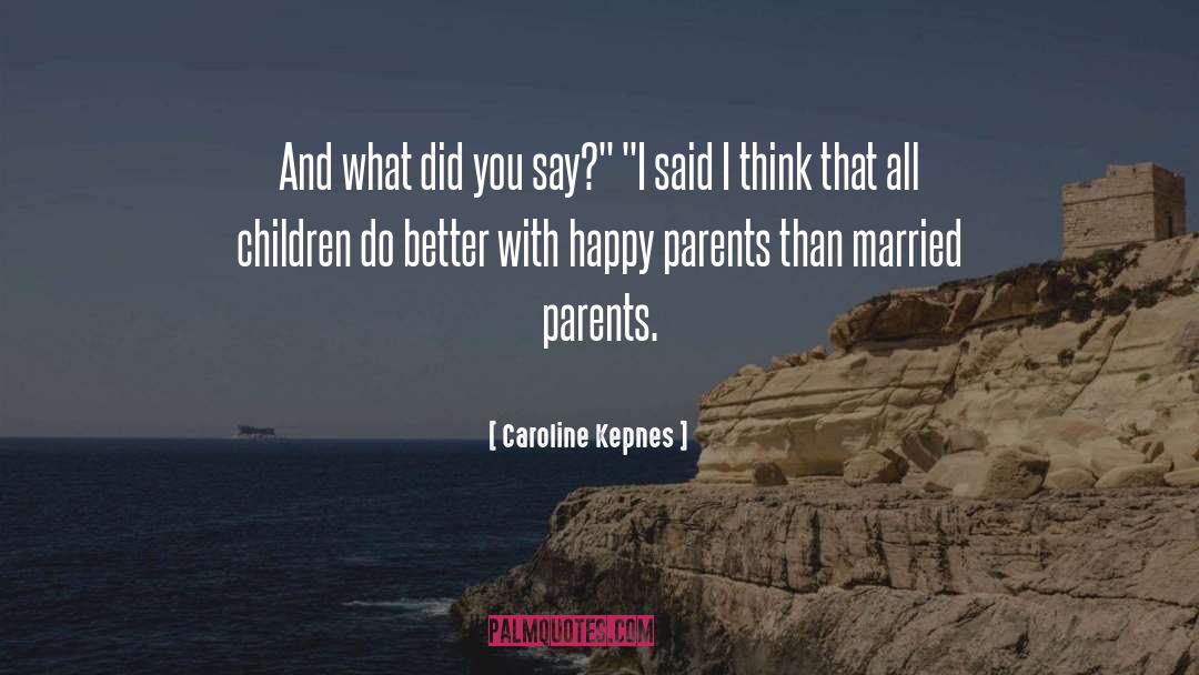 Arguments With Parents quotes by Caroline Kepnes
