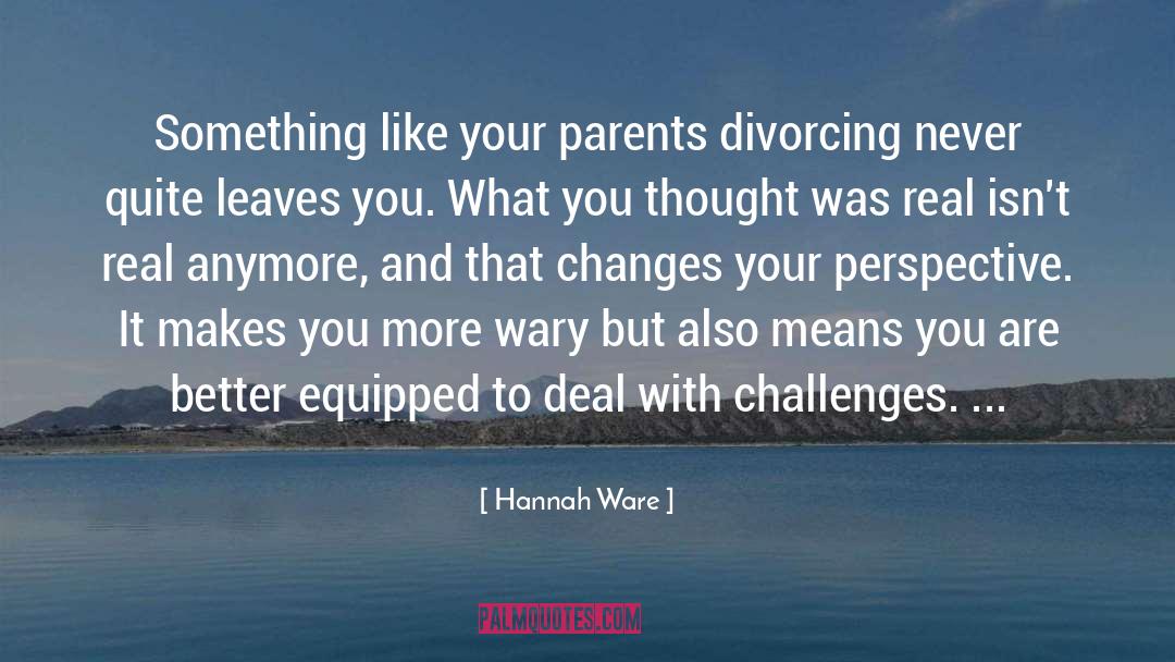 Arguments With Parents quotes by Hannah Ware