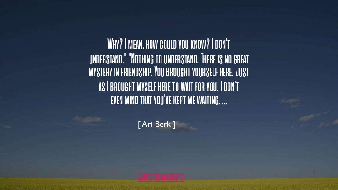 Ari quotes by Ari Berk