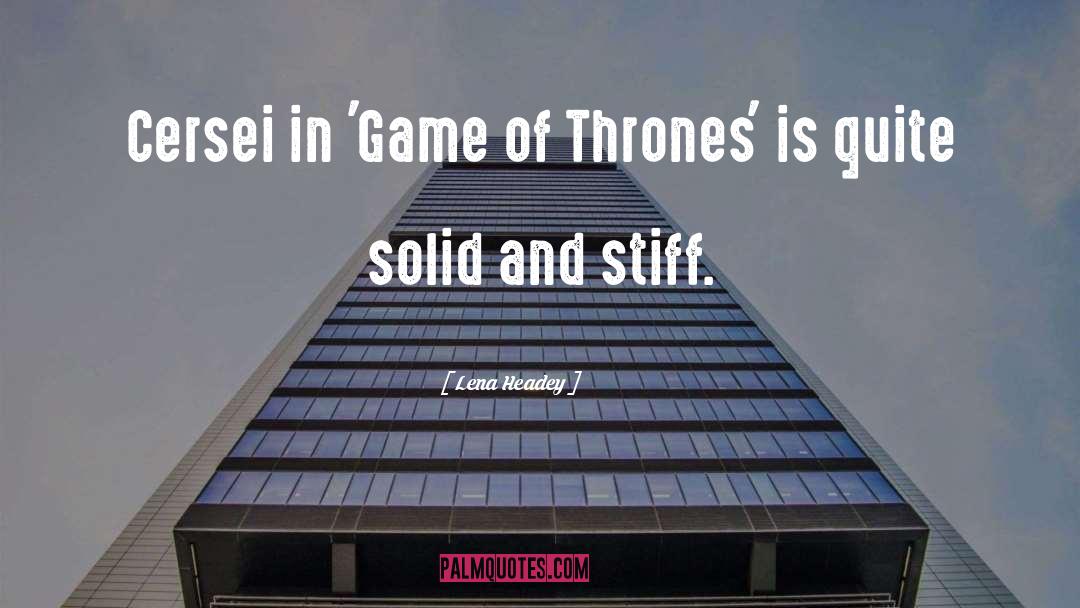 Aria Game Of Thrones quotes by Lena Headey