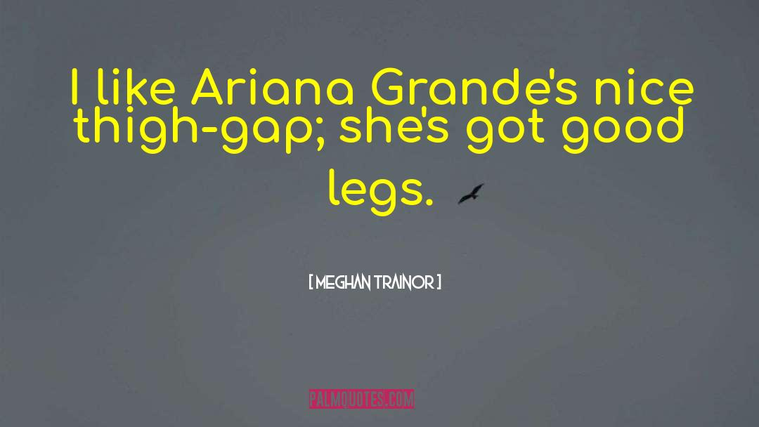 Ariana Grande Motivational quotes by Meghan Trainor