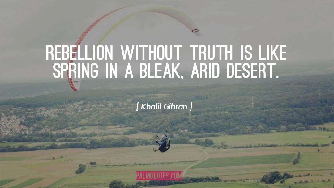 Arid quotes by Khalil Gibran