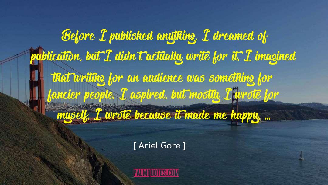 Ariel quotes by Ariel Gore