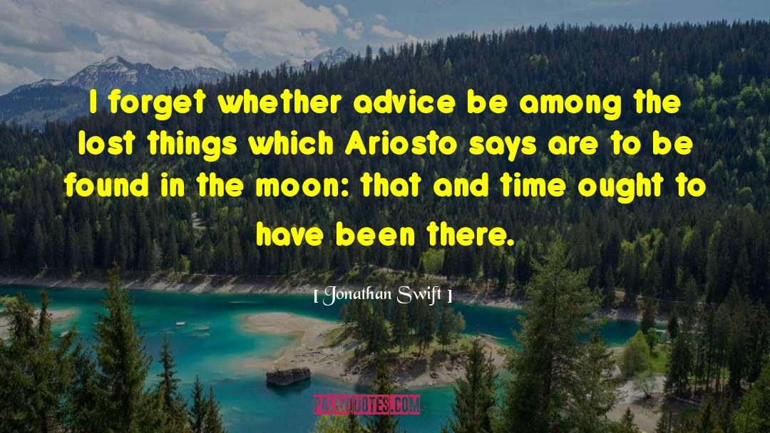 Ariosto quotes by Jonathan Swift