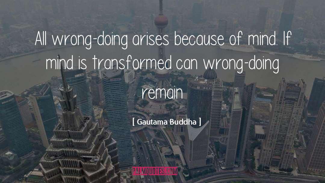 Arises quotes by Gautama Buddha