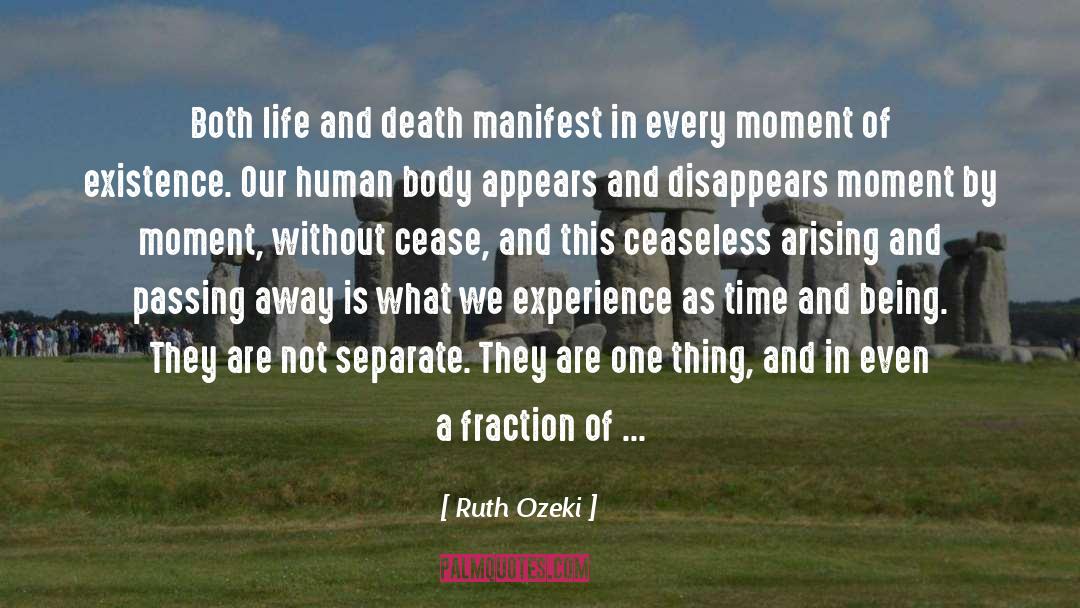 Arising And Passing Away quotes by Ruth Ozeki