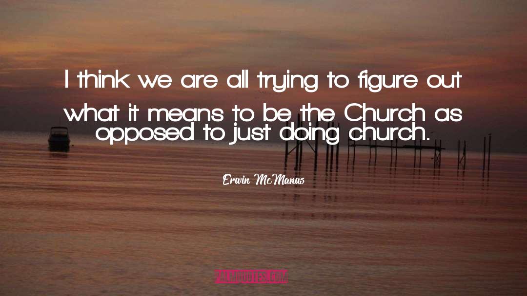 Arising Church quotes by Erwin McManus