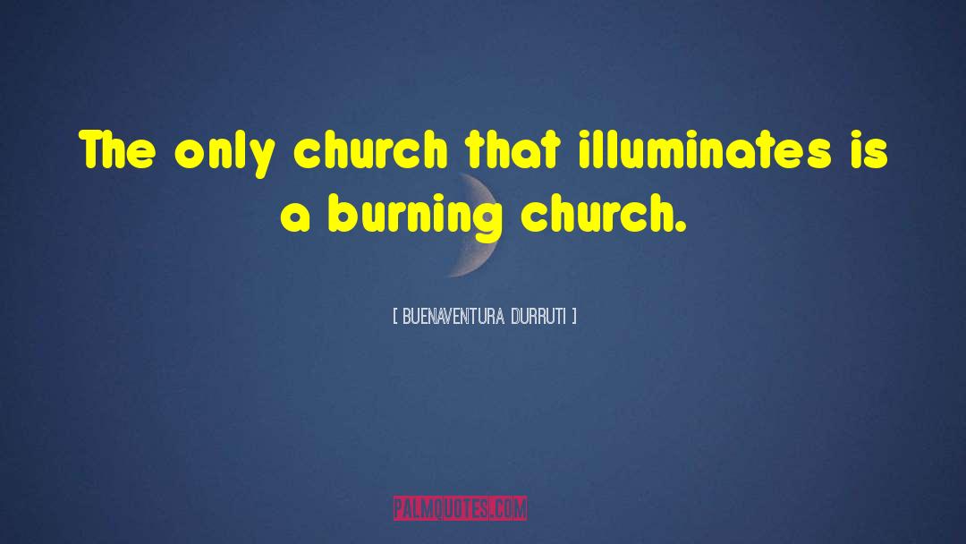 Arising Church quotes by Buenaventura Durruti
