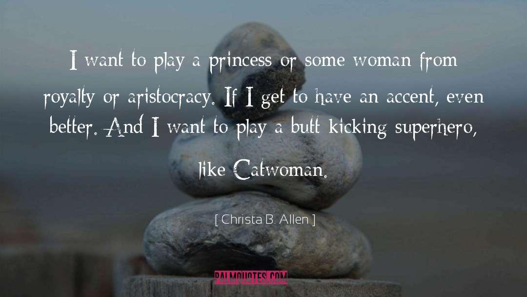 Aristocracy quotes by Christa B. Allen