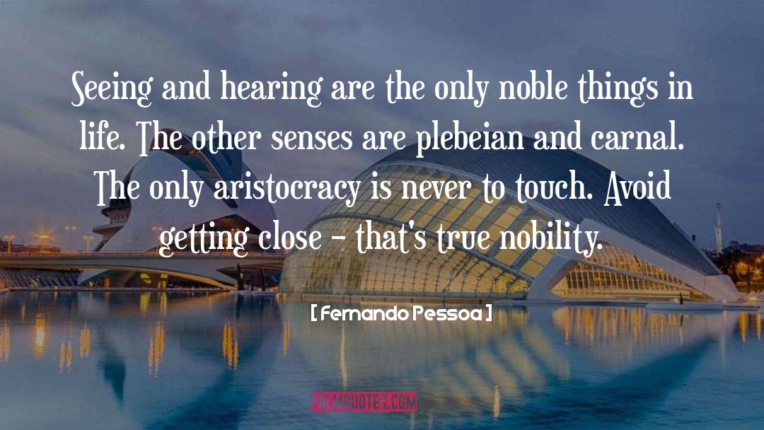 Aristocracy quotes by Fernando Pessoa