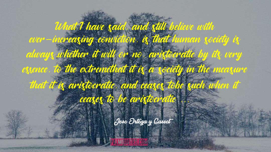 Aristocracy quotes by Jose Ortega Y Gasset