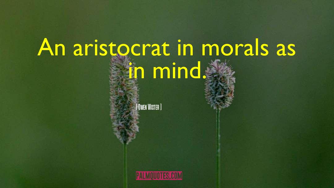 Aristocrat quotes by Owen Wister