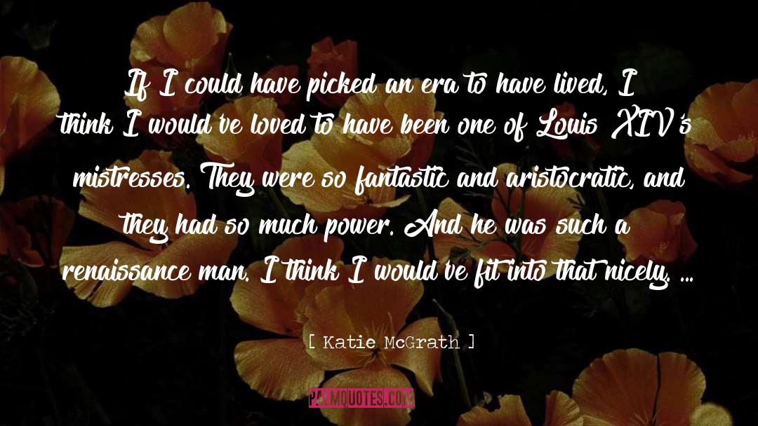 Aristocratic quotes by Katie McGrath