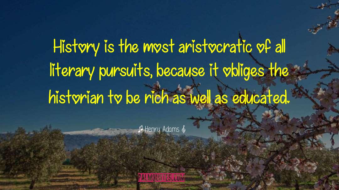 Aristocratic quotes by Henry Adams