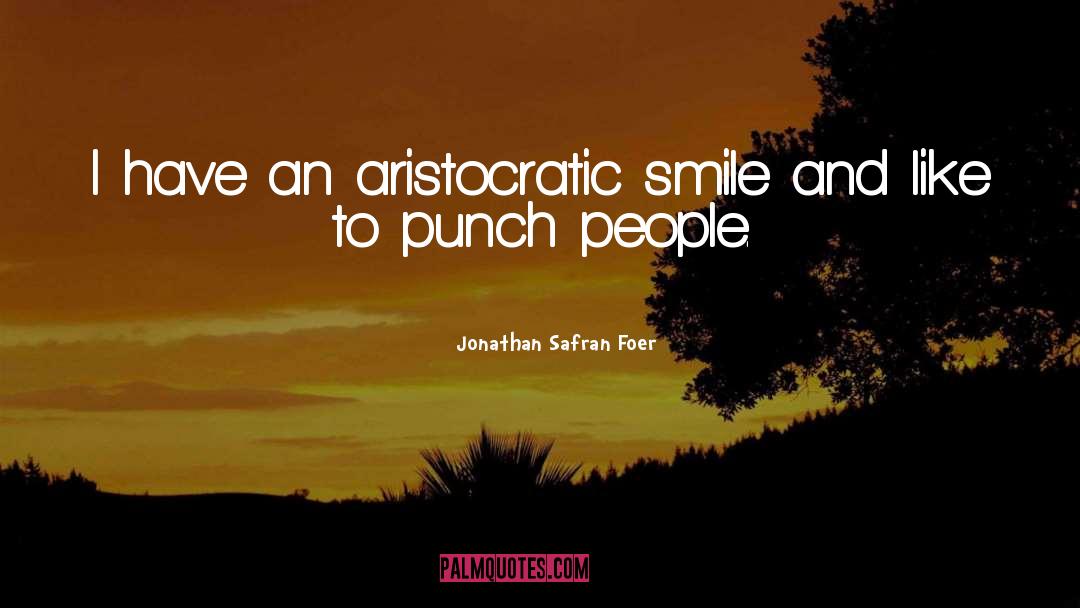 Aristocratic quotes by Jonathan Safran Foer