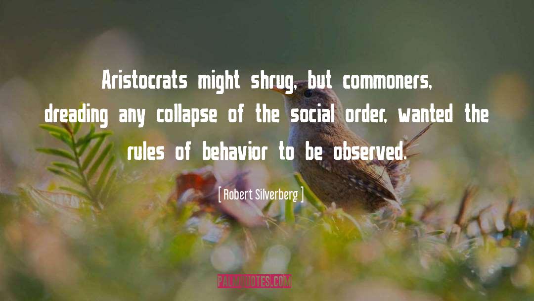 Aristocrats quotes by Robert Silverberg