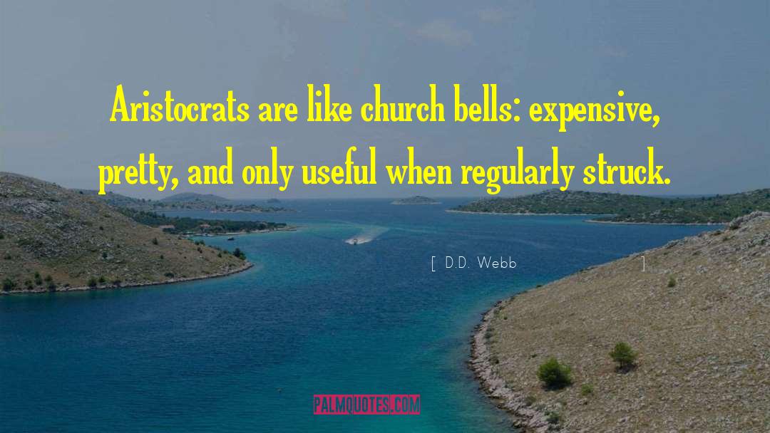 Aristocrats quotes by D.D. Webb