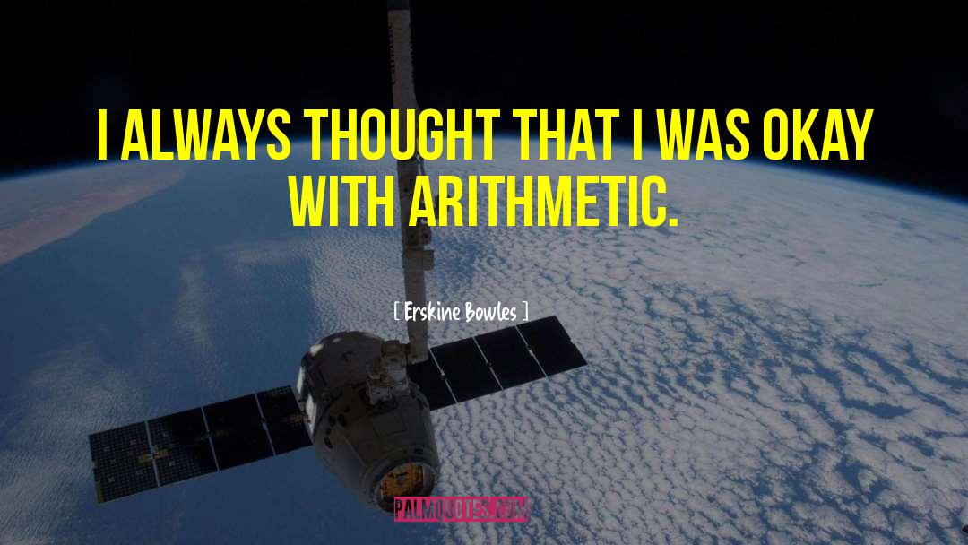 Arithmetic quotes by Erskine Bowles