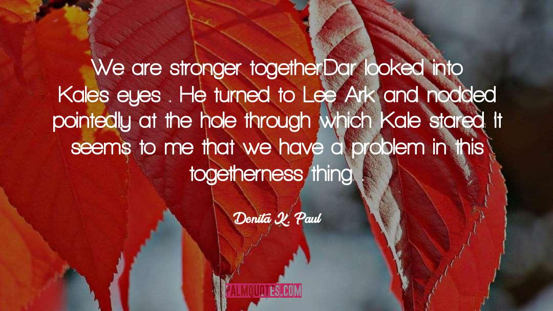 Ark quotes by Donita K. Paul