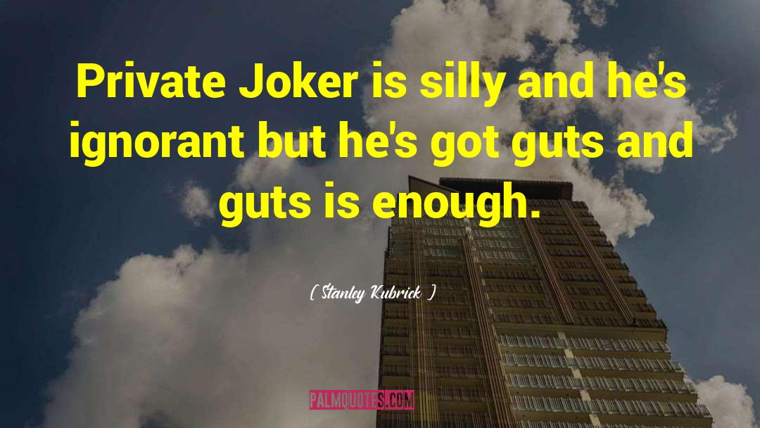 Arkham Asylum Joker quotes by Stanley Kubrick