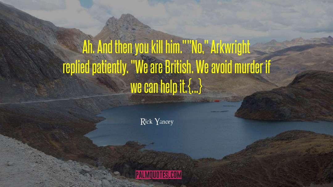 Arkwright quotes by Rick Yancey