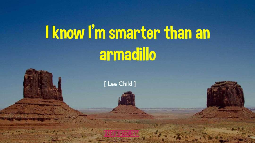 Armadillo quotes by Lee Child