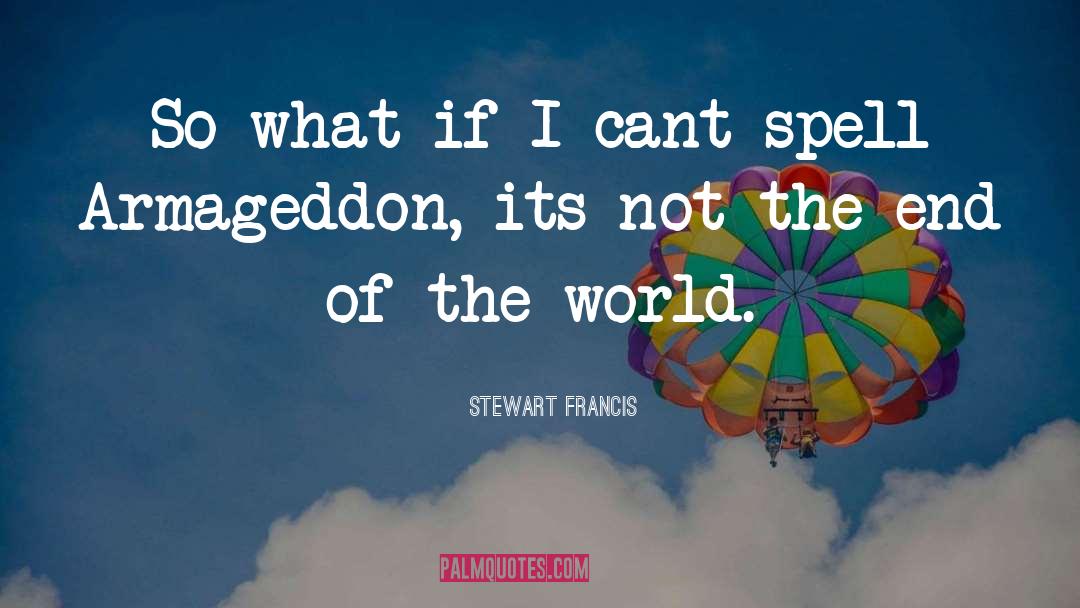 Armageddon quotes by Stewart Francis