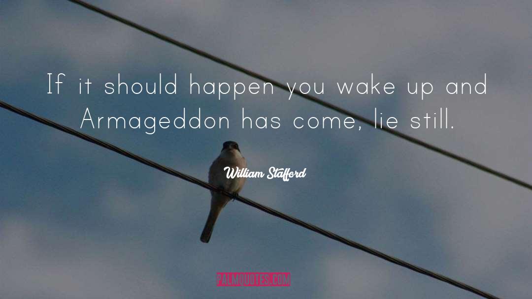 Armageddon quotes by William Stafford