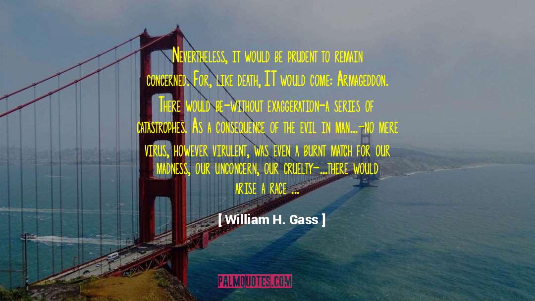 Armageddon quotes by William H. Gass