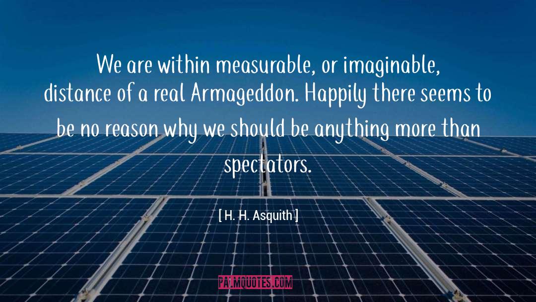Armageddon quotes by H. H. Asquith