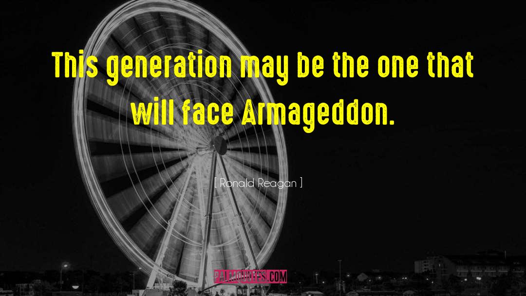 Armageddon quotes by Ronald Reagan