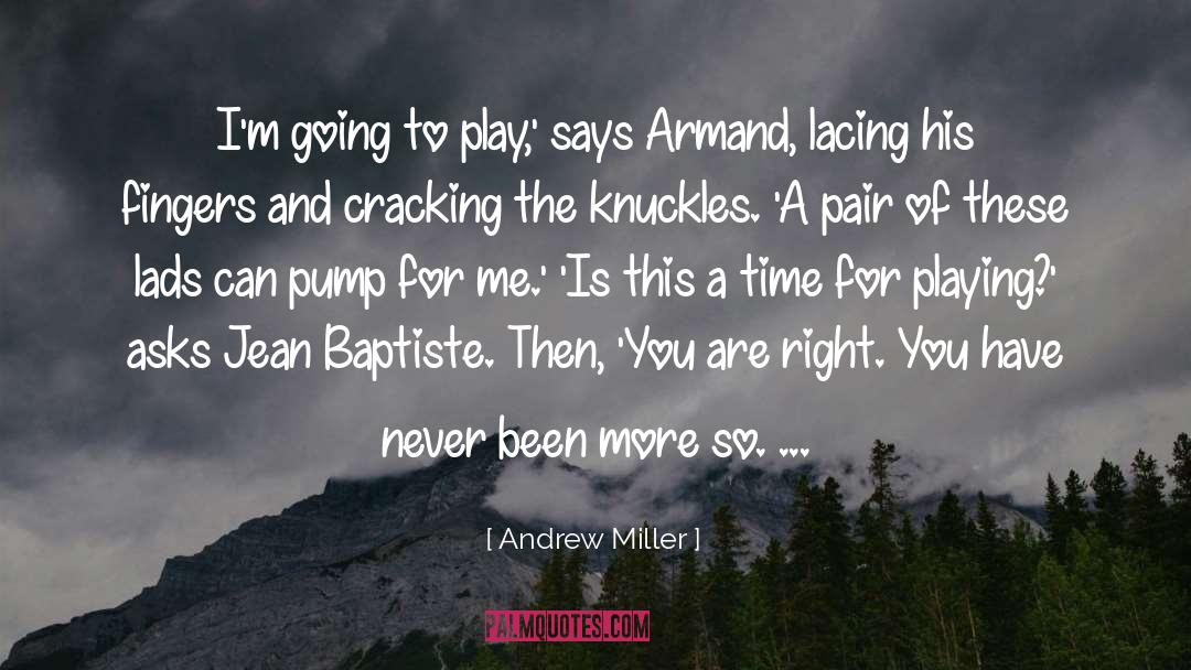 Armand quotes by Andrew Miller
