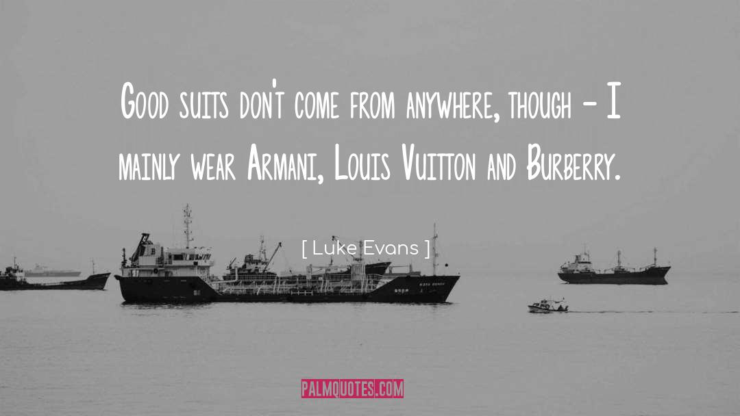 Armani quotes by Luke Evans