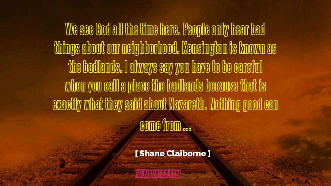 Armatage Neighborhood quotes by Shane Claiborne