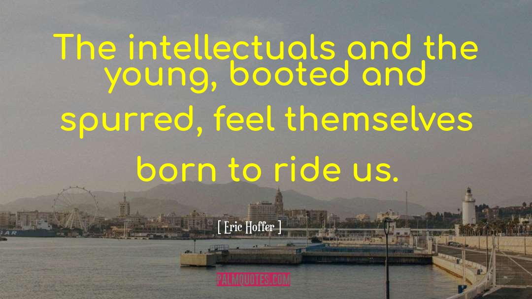 Armchair Intellectuals quotes by Eric Hoffer