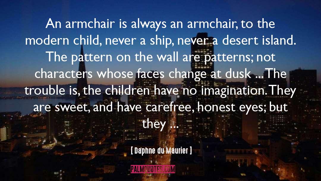 Armchair quotes by Daphne Du Maurier