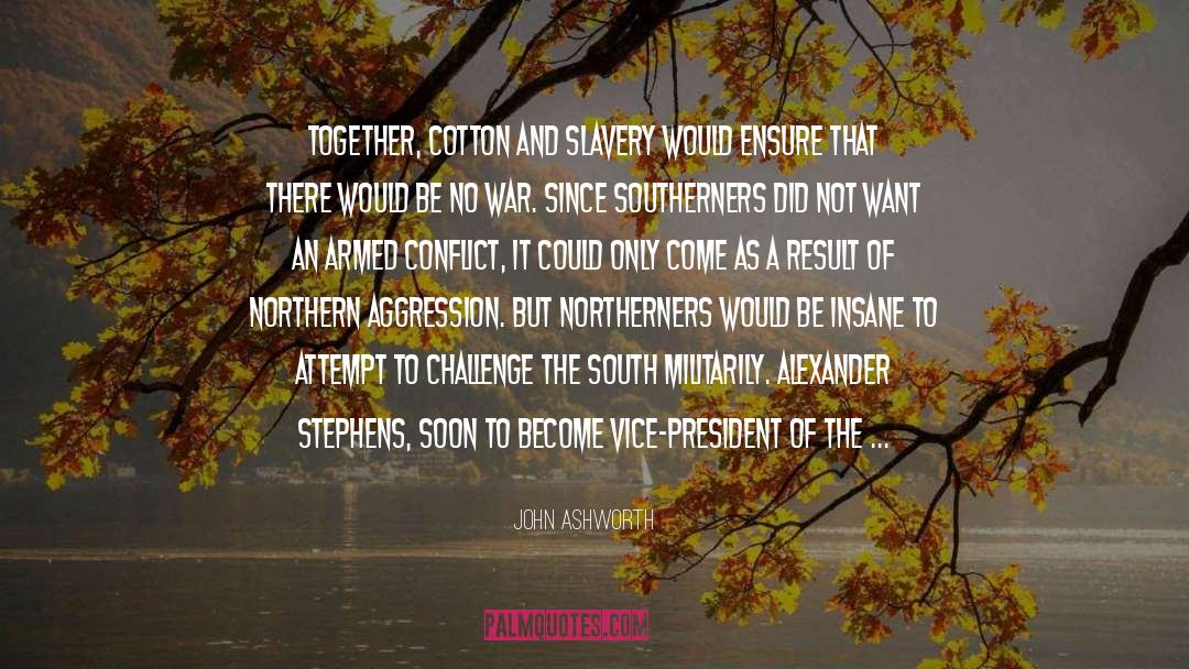 Armed Conflict quotes by John Ashworth