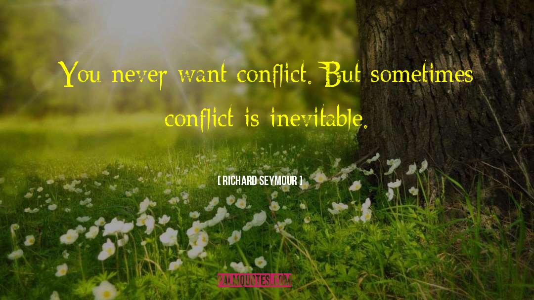 Armed Conflict quotes by Richard Seymour