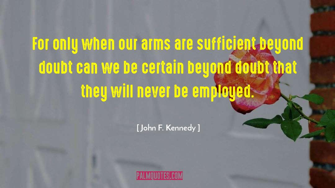 Armed Conflicts quotes by John F. Kennedy