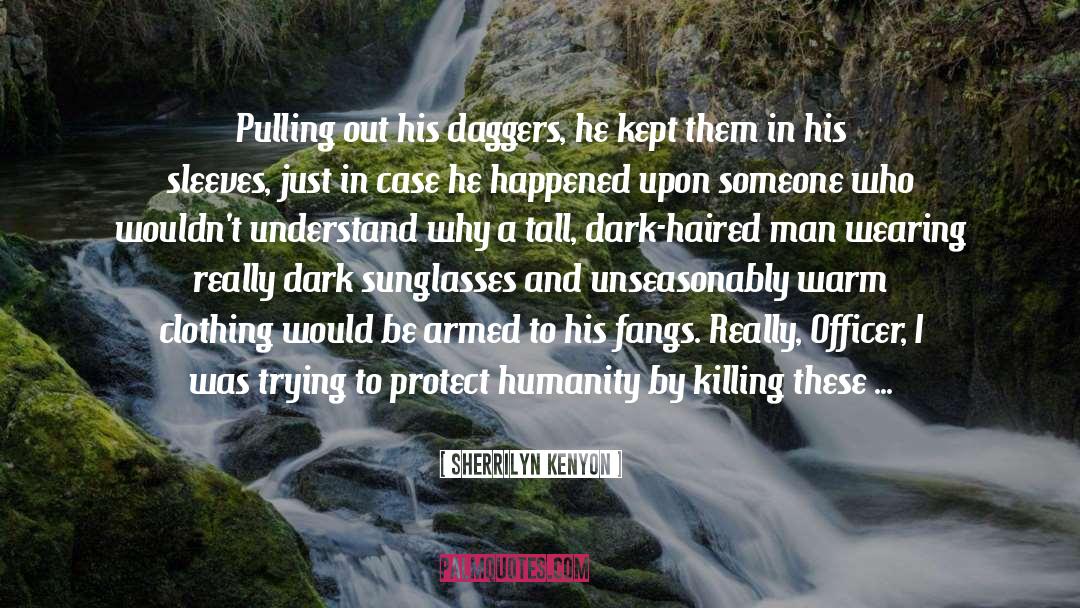 Armed Dangerous quotes by Sherrilyn Kenyon