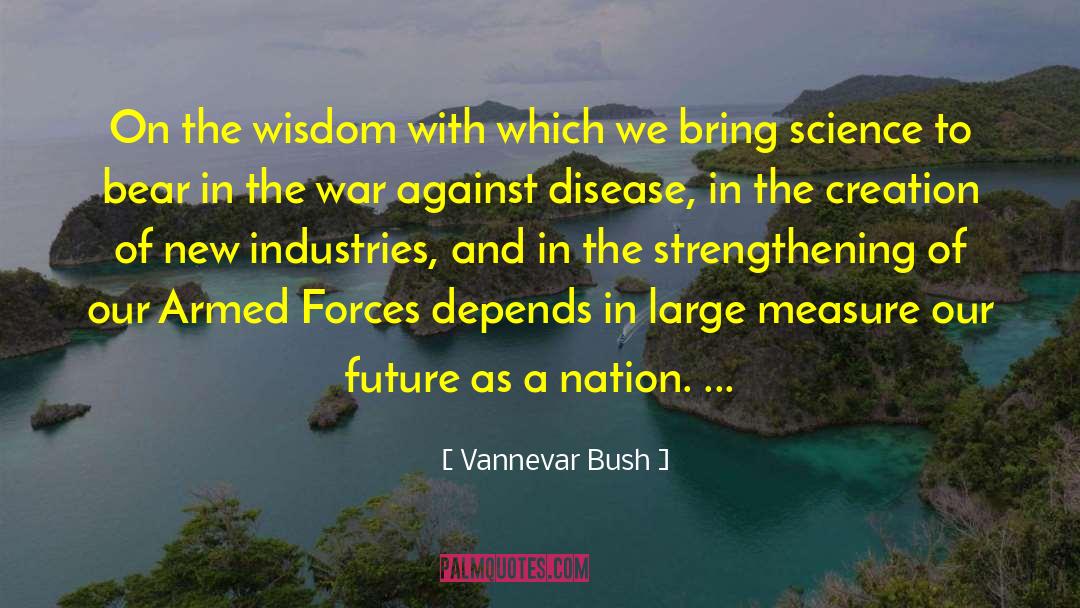 Armed Forces quotes by Vannevar Bush