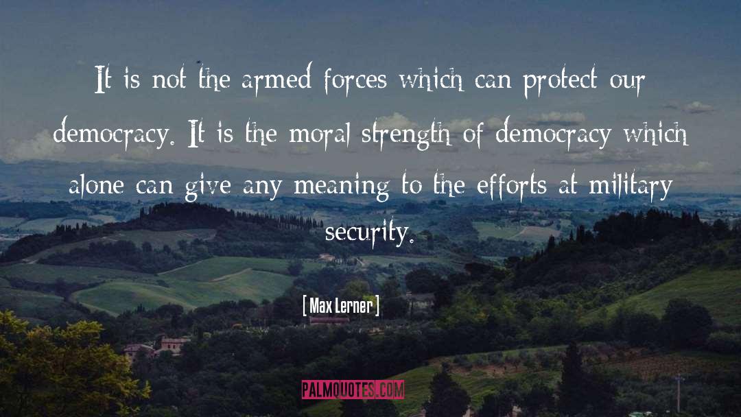 Armed Forces quotes by Max Lerner