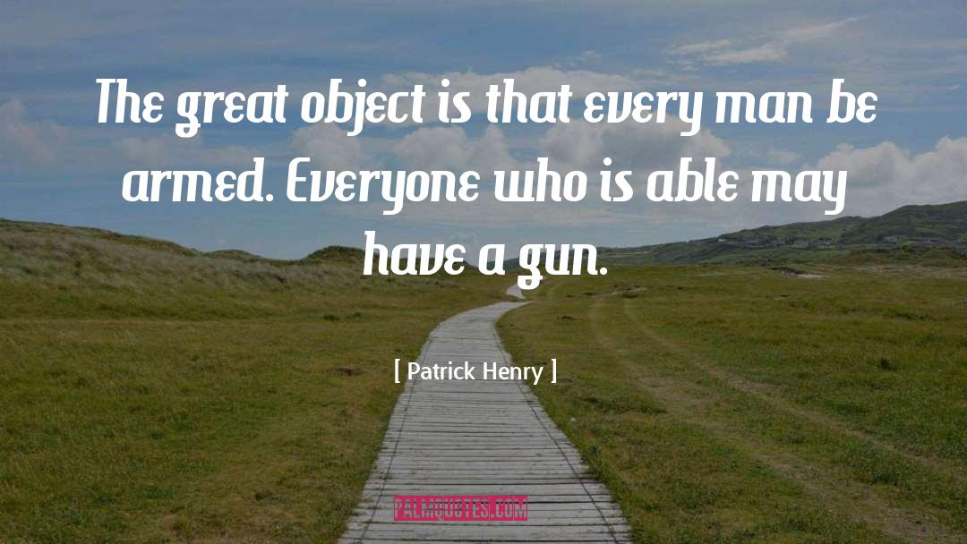 Armed Guards quotes by Patrick Henry