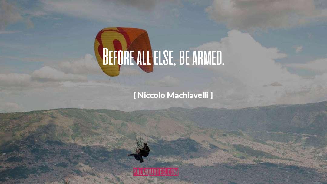 Armed quotes by Niccolo Machiavelli