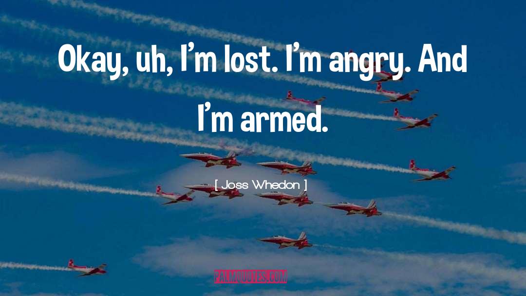 Armed quotes by Joss Whedon