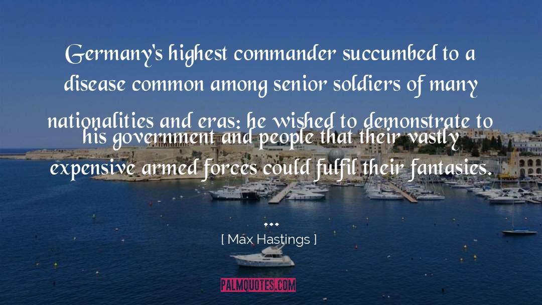 Armed quotes by Max Hastings