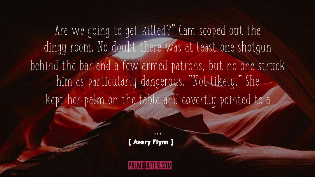 Armed Robbers quotes by Avery Flynn